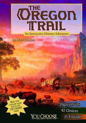 The Oregon Trail: An Interactive History Adventure de Matt Doeden