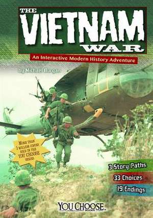 The Vietnam War: An Interactive Modern History Adventure de Michael Burgan