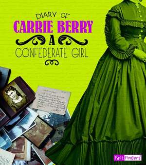 Diary of Carrie Berry: A Confederate Girl de Carrie Berry