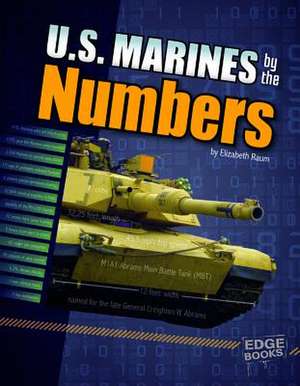 U.S. Marines by the Numbers de Elizabeth Raum