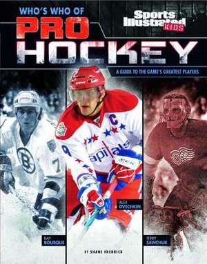 Who's Who of Pro Hockey: A Guide to the Game S Greatest Players de Shane Frederick