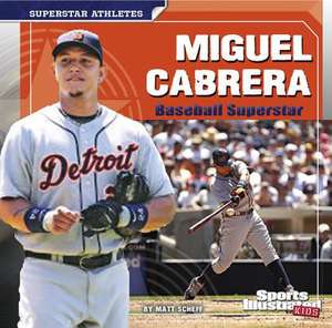 Miguel Cabrera: Baseball Superstar de Matt Doeden