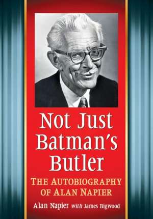 Not Just Batman's Butler de Alan Napier