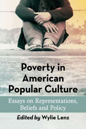 Poverty in American Popular Culture de Wylie Lenz