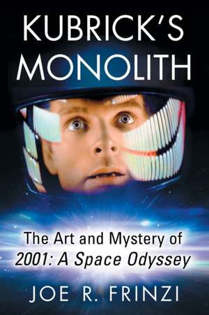 Kubrick's Monolith de Joe R. Frinzi