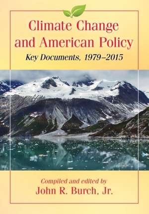 Climate Change and American Policy de John R. Burch