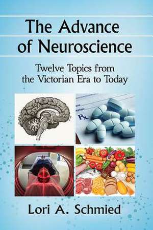 The Advance of Neuroscience de Lori A. Schmied