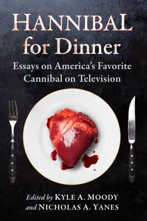 Hannibal for Dinner de Kyle A. Moody