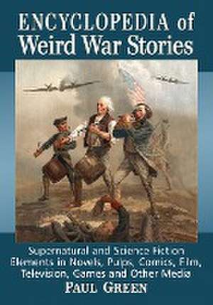 Encyclopedia of Weird War Stories de Paul Green