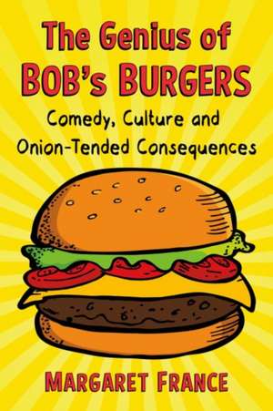 The Genius of Bob's Burgers de Margaret France