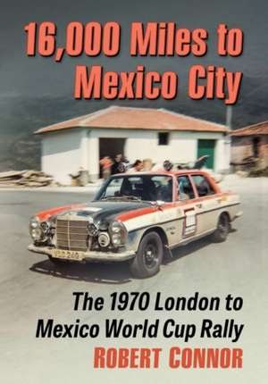 16,000 Miles to Mexico City de Robert Connor