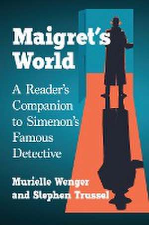 Maigret's World de Murielle Wenger