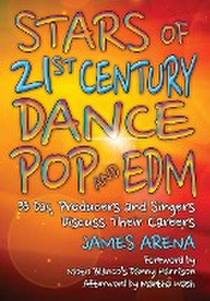 Stars of 21st Century Dance Pop and Edm de James Arena