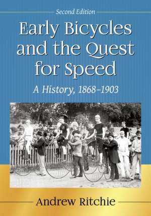 Early Bicycles and the Quest for Speed de Andrew Ritchie