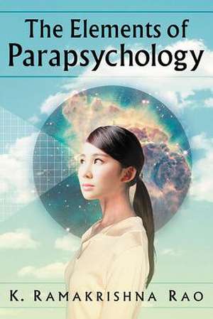 The Elements of Parapsychology de K. Ramakrishna Rao