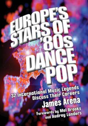 Europe's Stars of '80s Dance Pop de James Arena