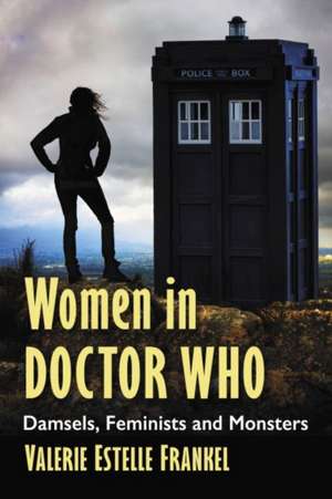 Women in Doctor Who de Valerie Estelle Frankel