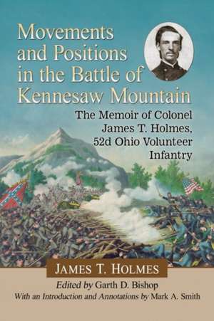 Movements and Positions in the Battle of Kennesaw Mountain de James T. Holmes