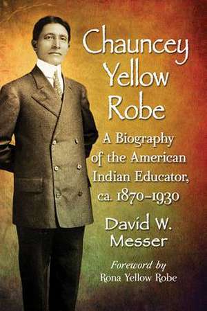 Chauncey Yellow Robe de David W. Messer