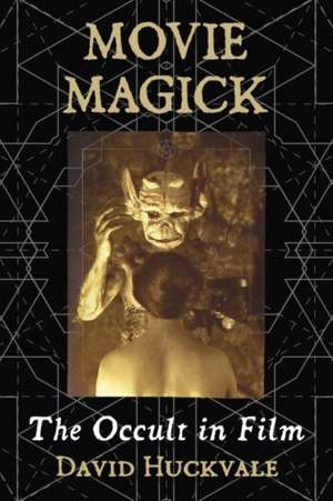 Movie Magick de David Huckvale