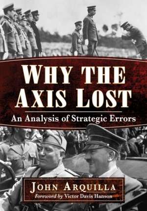 Why the Axis Lost de John Arquilla