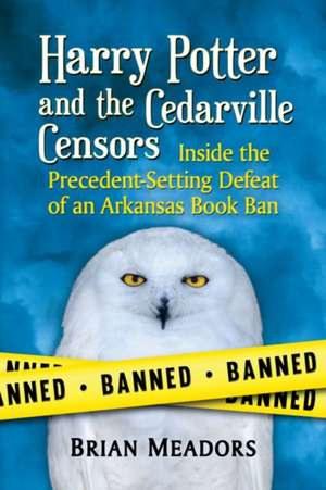 Harry Potter and the Cedarville Censors de Brian Meadors