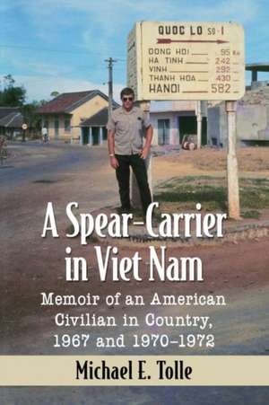 A Spear-Carrier in Viet Nam de Michael E. Tolle