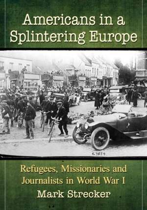 Americans in a Splintering Europe de Mark Strecker