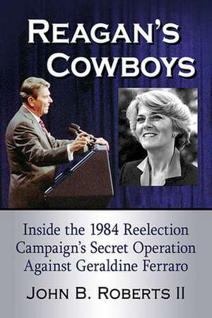 Reagan's Cowboys de John B. Roberts