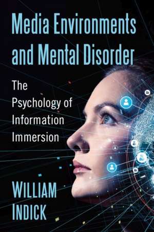 Media Environments and Mental Disorder de William Indick