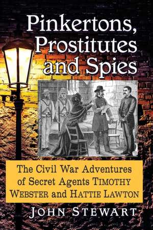 Pinkertons, Prostitutes and Spies de John Stewart