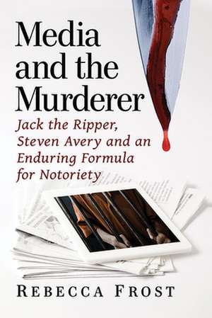 Media and the Murderer de Rebecca Frost