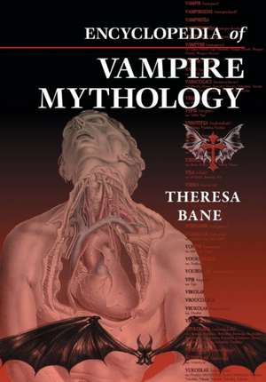 Encyclopedia of Vampire Mythology de Theresa Bane