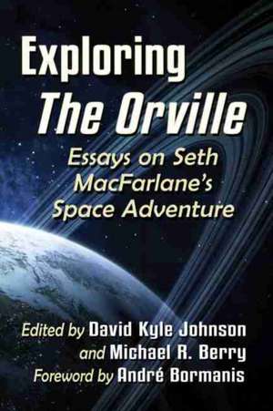 Exploring The Orville de Michael R. Berry