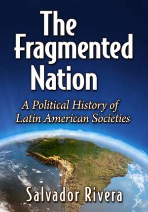 The Fragmented Nation de Salvador Rivera