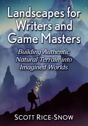 Landscapes for Writers and Game Masters de Scott Rice-Snow