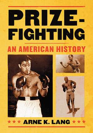 Prizefighting de Arne K. Lang