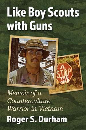 Like Boy Scouts with Guns de Roger S. Durham