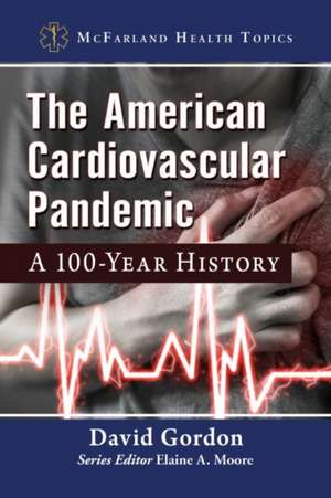 The American Cardiovascular Pandemic de David Gordon