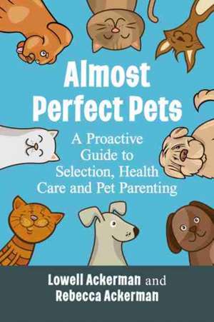 Almost Perfect Pets de Lowell Ackerman