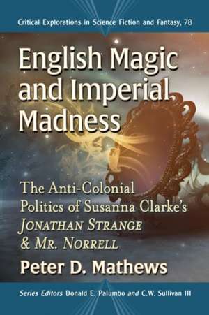 English Magic and Imperial Madness de Peter D. Mathews