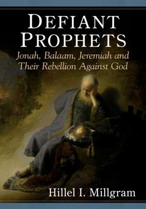 Defiant Prophets de Hillel I. Millgram