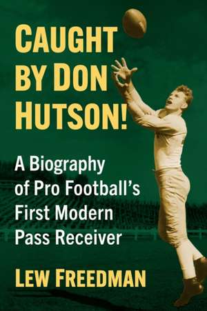 Caught by Don Hutson! de Lew Freedman