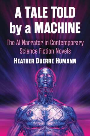 A Tale Told by a Machine de Heather Duerre Humann