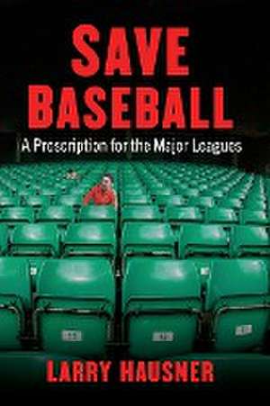 Save Baseball de Larry Hausner