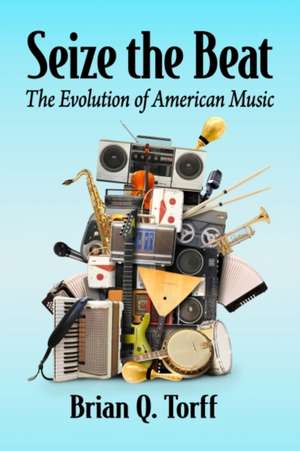Seize the Beat de Brian Q. Torff