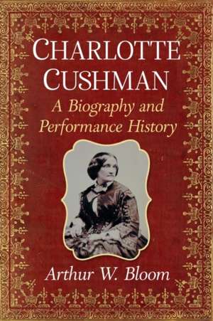 Charlotte Cushman de Arthur W. Bloom