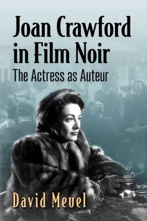 Joan Crawford in Film Noir de David Meuel