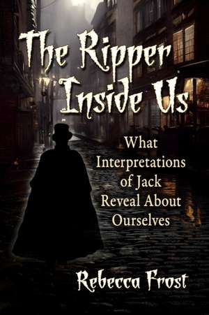 The Ripper Inside Us de Rebecca Frost