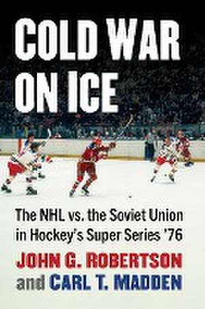 Cold War on Ice de Carl T. Madden